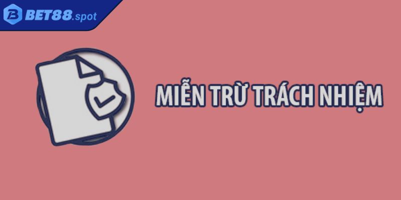 Các quy định miễn trừ trách nhiệm khác hội viên cần nắm rõ