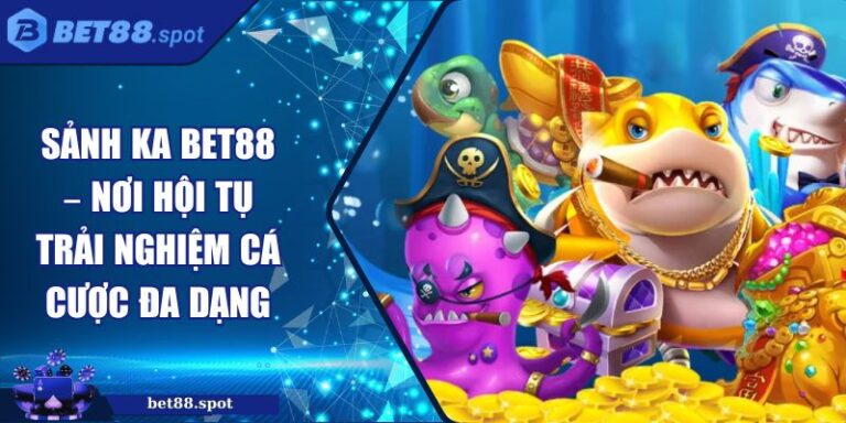 Sảnh KA Bet88
